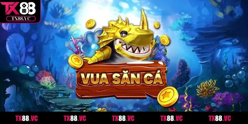 Vua Bắn Cá - Cơ Hội Làm Giàu Từ Đại Dương Không Khó - tx88