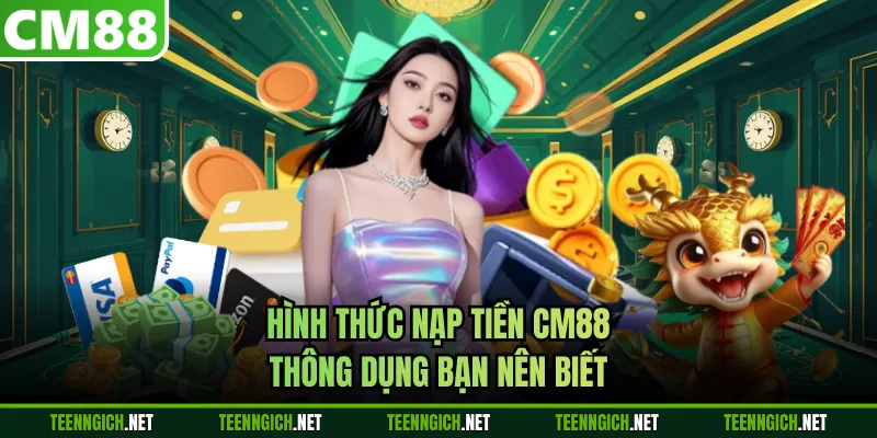 Nạp Tiền CM88 | Hướng Dẫn Năm Bước Thao Tác Đơn Giản