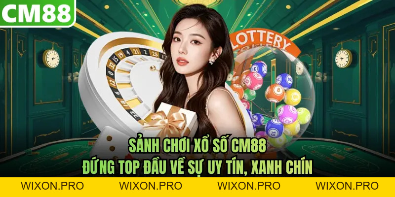 Xổ Số CM88 - Thiên Đường Giải Trí Nhận Thưởng Cực Lớn
