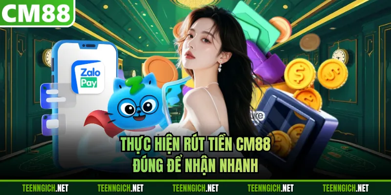 Rút Tiền CM88 Chuẩn Quy Trình 4 Bước Nhận Tiền Tức Thì