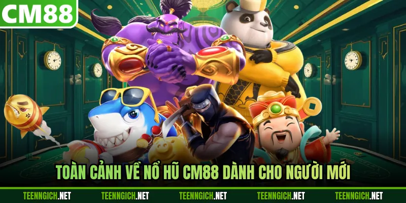 Nổ Hũ CM88 | Trải Nghiệm Slot Đỉnh Cao, Săn Jackpot Cực Đã