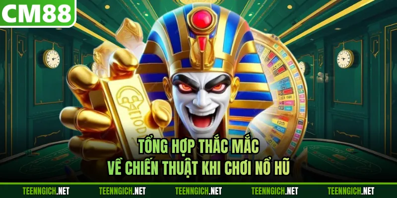 Chiến Thuật Quay Nổ Hũ Hiệu Quả – Bí Quyết Săn Jackpot Hiệu Quả
